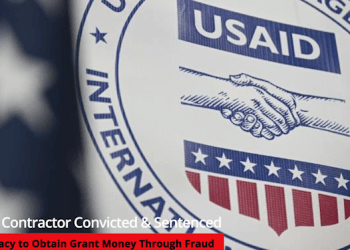 USAID Contractor Convicted & Sentenced For Conspiracy to Obtain Grant Money Through Fraud